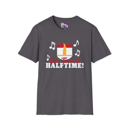 Our Time is Halftime Adult T-shirt
