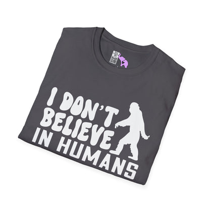 Bigfoot: I Don't Believe In Humans Adult T-shirt