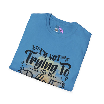 I'm Not Trying To Be Difficult It Just Comes Naturally T-shirt