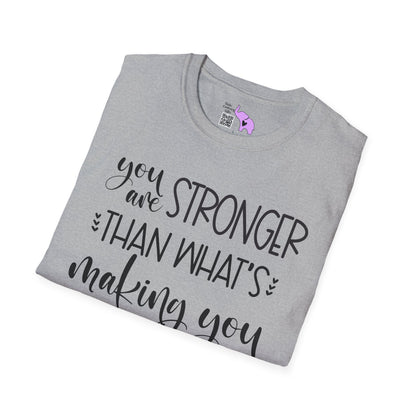 You Are Stronger Than What's Making You Anxious Adult T-shirt