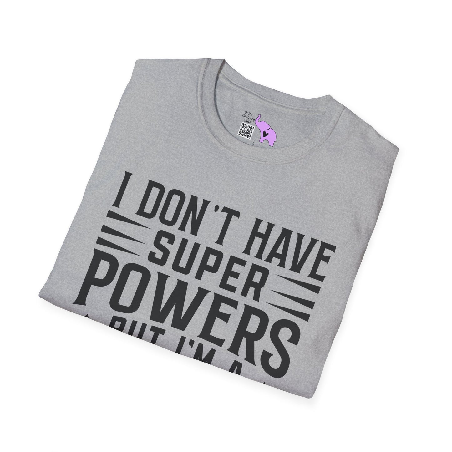 I Don't Have Superpowers But I'm A Dad That's Pretty Close Adult T-shirt