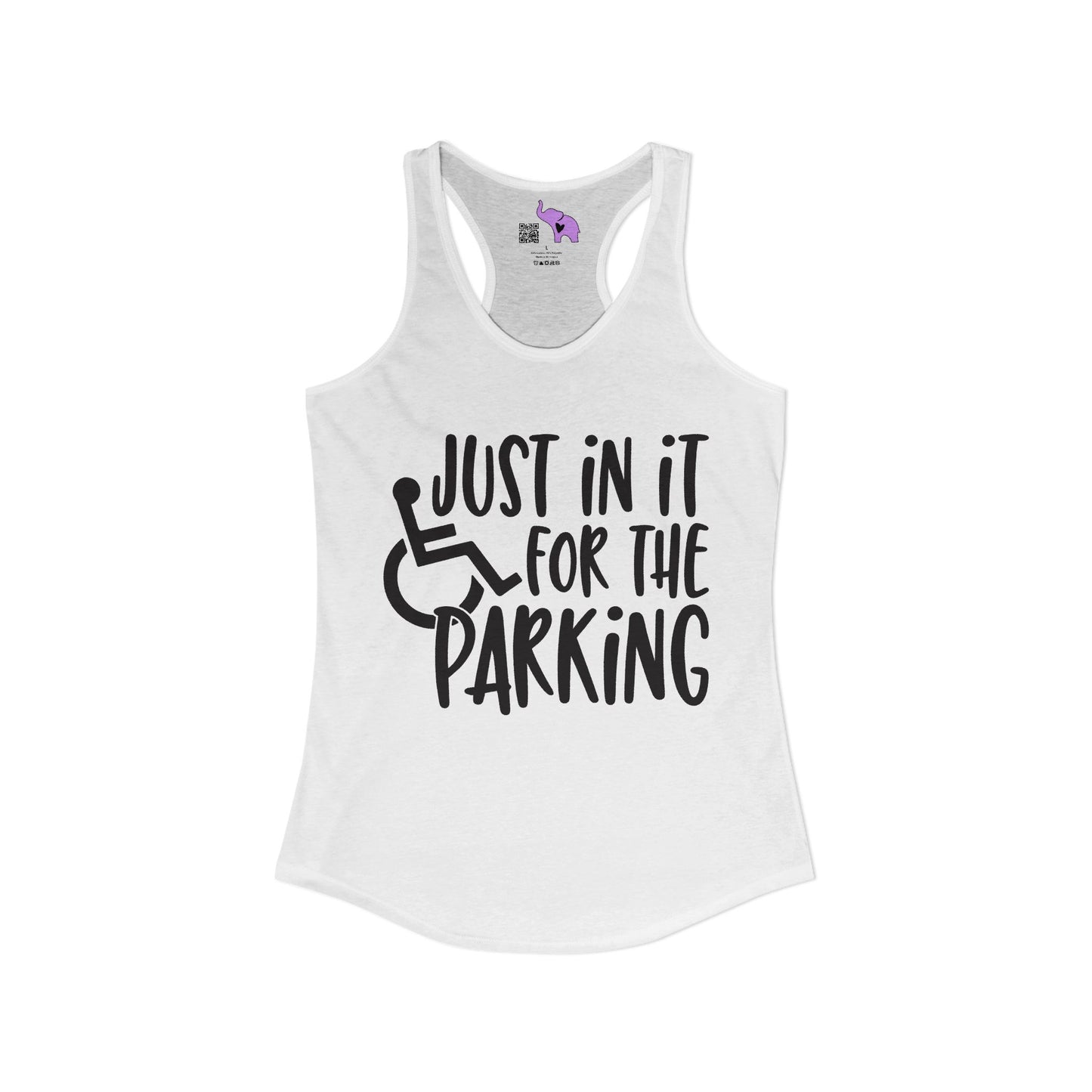 Just In It For The Parking (Wheelchair User) Women's Ideal Racerback Tank