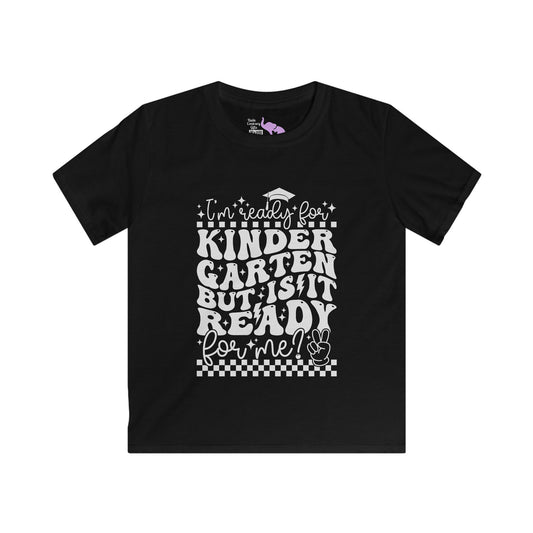 I'm Ready for Kindergarten But Is It Ready For Me Youth Softstyle Tee