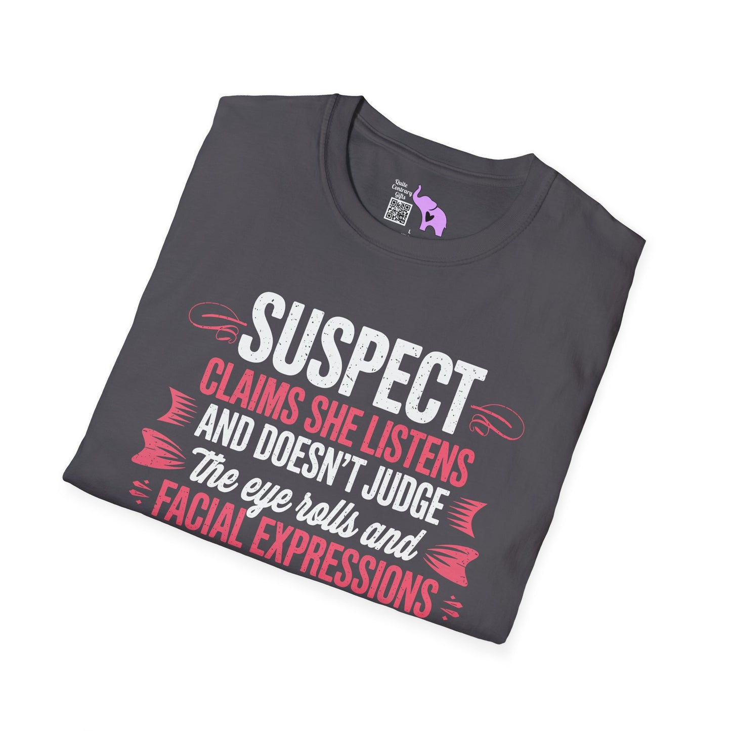 Suspect Claims She Listens & Doesn't Judge Adult T-shirt