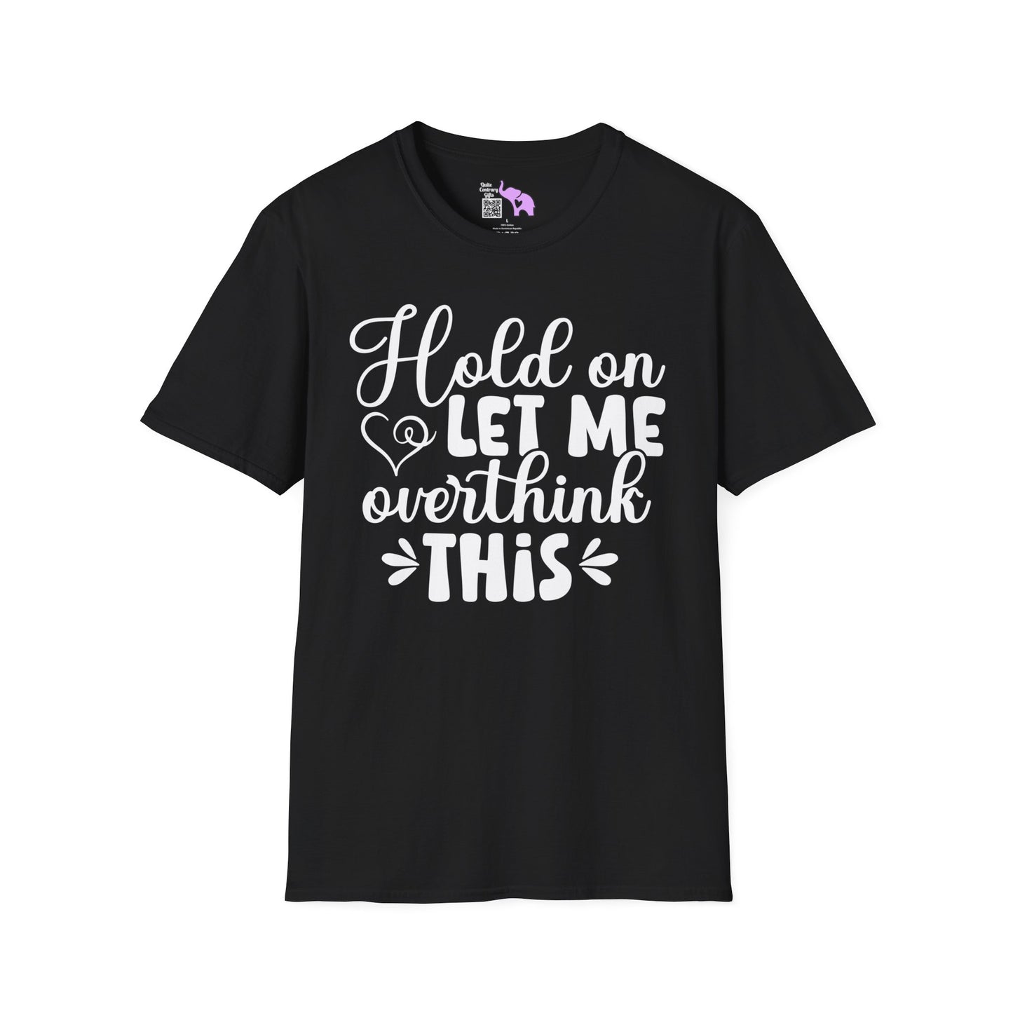 Hold On Let Me Overthink This T-shirt