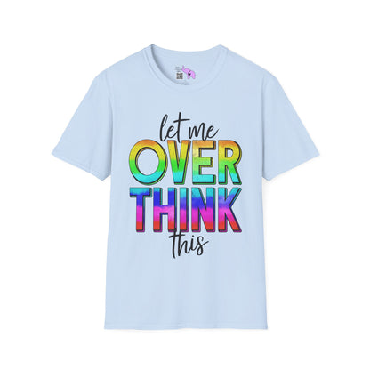 Let Me Overthink This Adult T-shirt