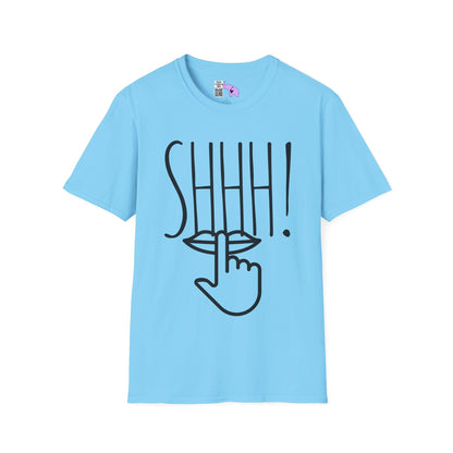 Shhh! Adult T-shirt