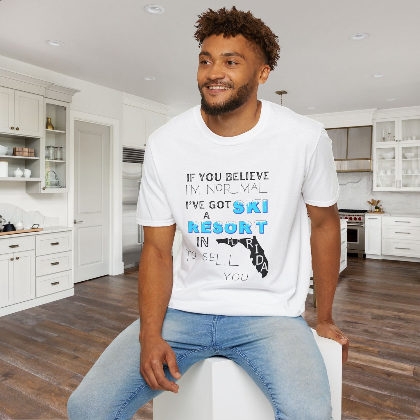 If You Believe I'm Normal I've Got A Ski Resort In Florida To Sell You Adult T-shirt
