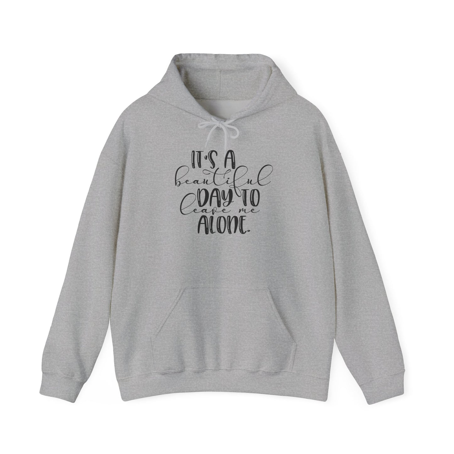 It's A Beautiful Day To Leave Me Alone Adult Heavy Blend™ Hoodie