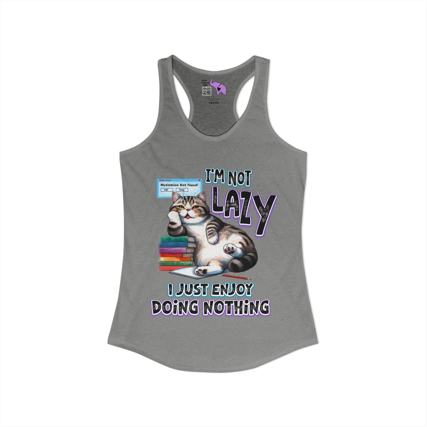 I'm Not Lazy I Just Enjoy Doing Nothing Women's Ideal Racerback Tank