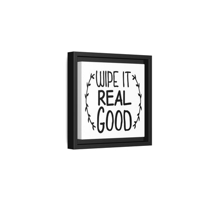 Wipe It Real Good Canvas Bathroom Art