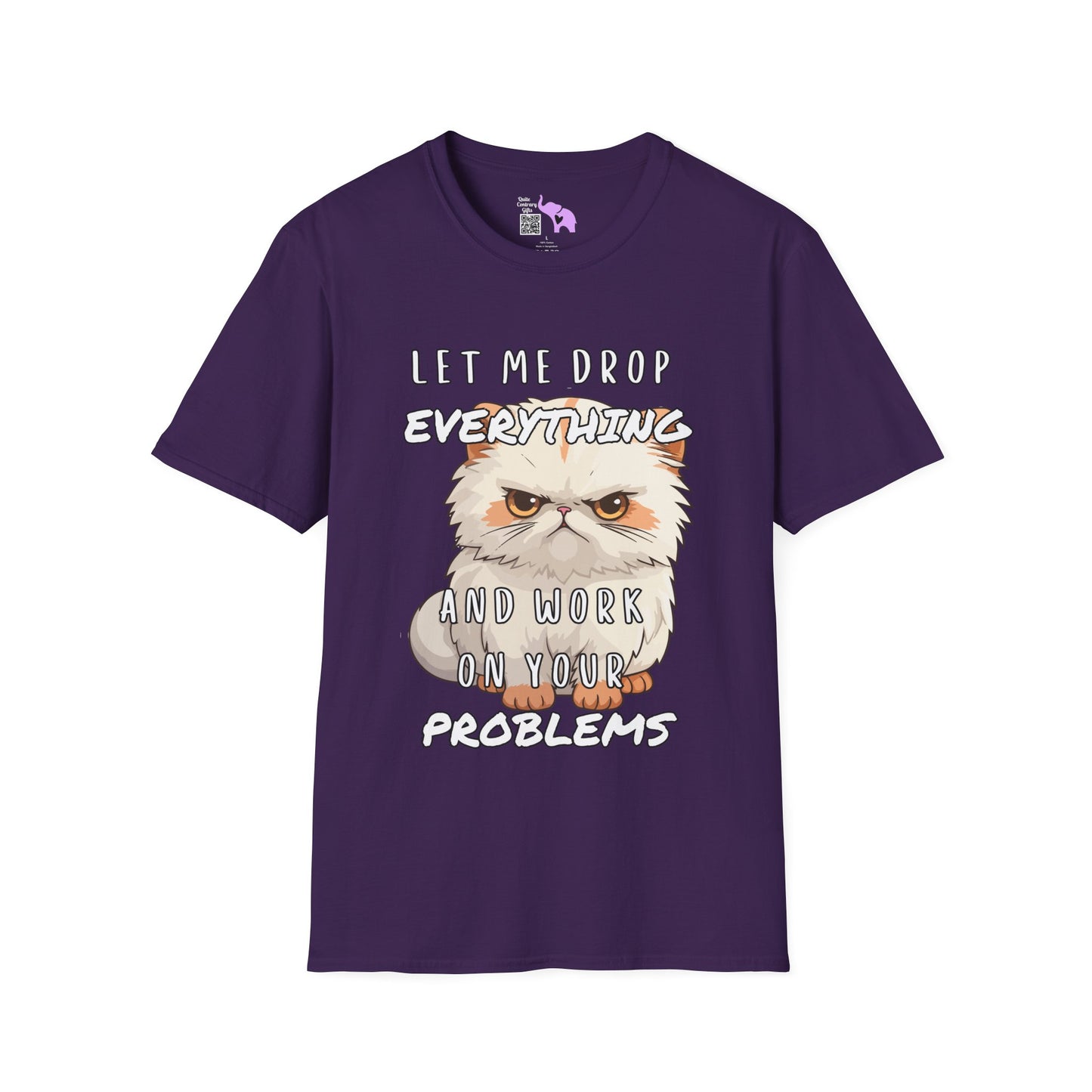 Let Me Drop Everything and Work on Your Problems Adult T-shirt