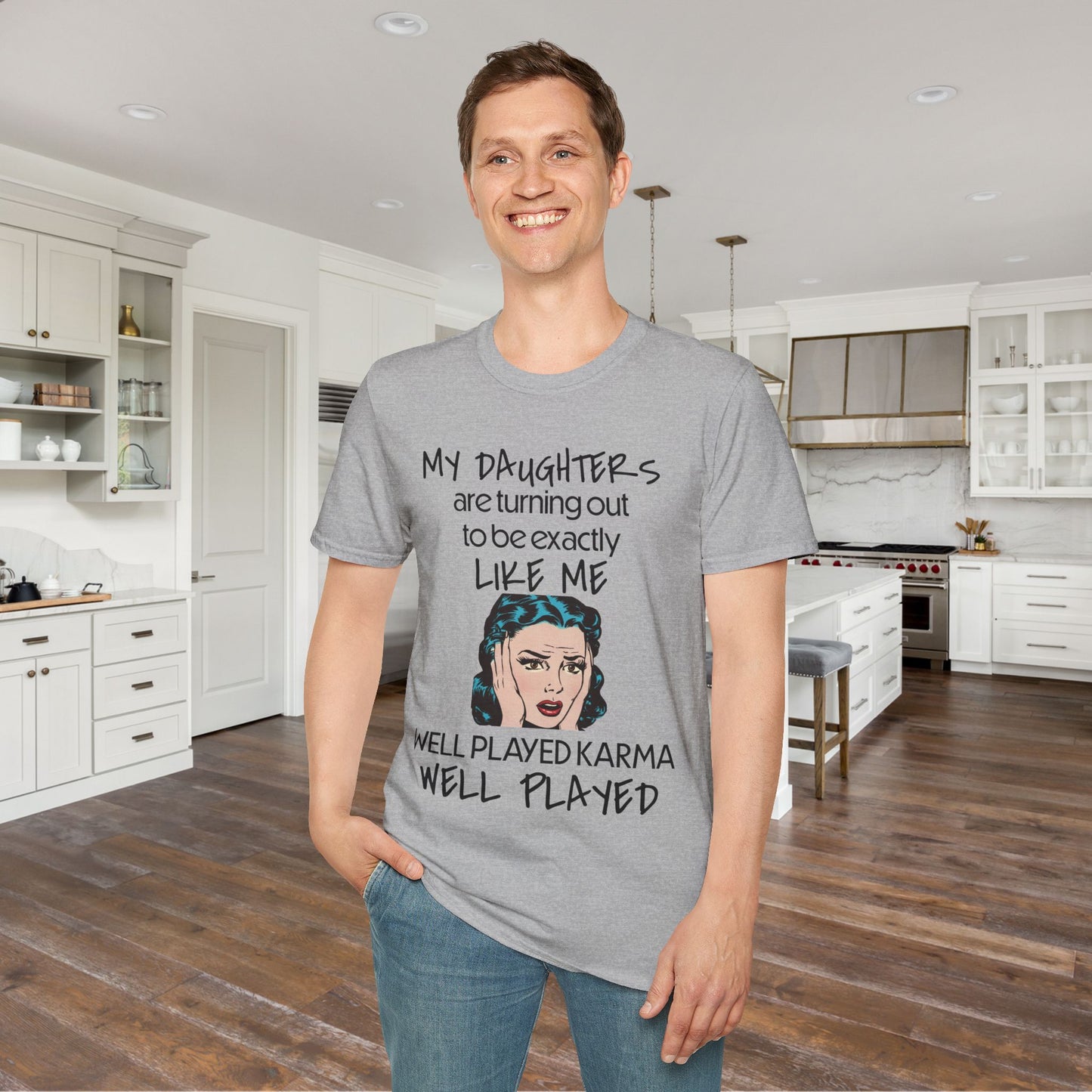 My Daughters Are Turning Out To Be Exactly Like Me... Adult T-shirt