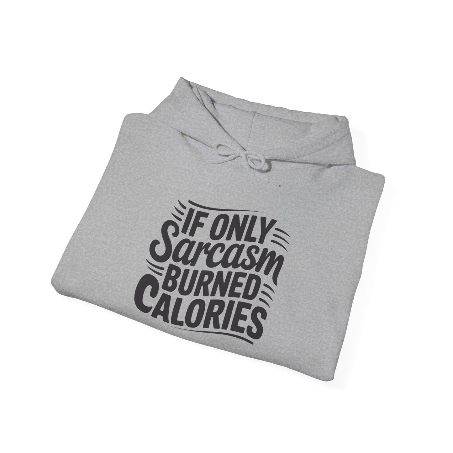 If Only Sarcasm Burned Calories Adult Heavy Blend™ Hoodie