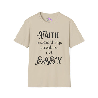 Faith Makes Things Possible... Not Easy T-shirt