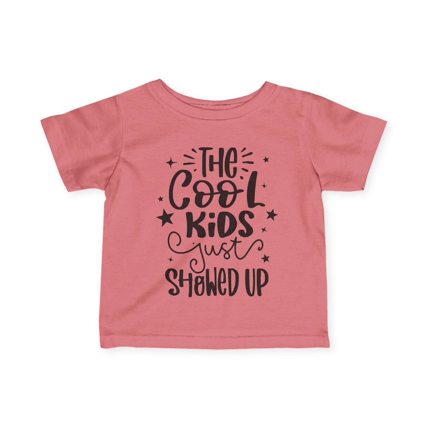 The Cool Kids Just Showed Up Infant Soft T-Shirt