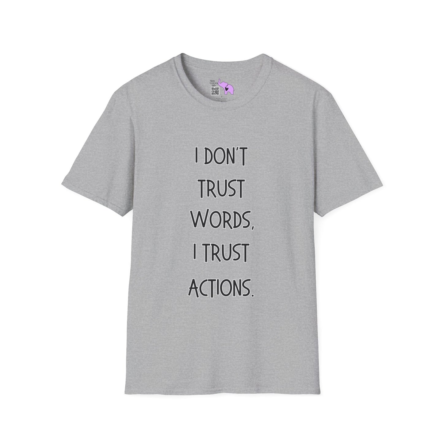 I Don't Trust Words, I Trust Actions Adult T-shirt
