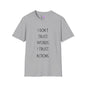 I Don't Trust Words, I Trust Actions Adult T-shirt