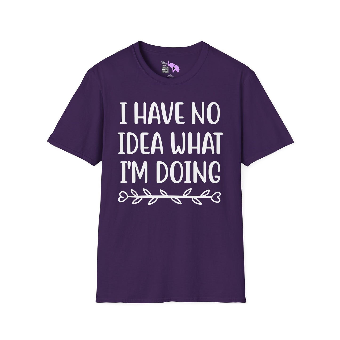 I Have No Idea What I'm Doing Adult T-shirt