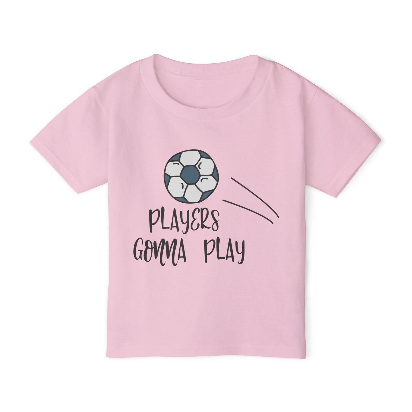 Players Gonna Play (Soccer Ball) Heavy Cotton™ Toddler T-shirt