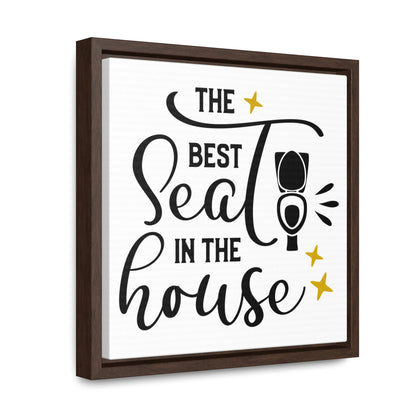 The Best Seat In The House Canvas Wraps, Square Frame