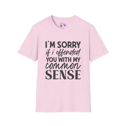I'm Sorry If My Common Sense Offended You Adult T-shirt