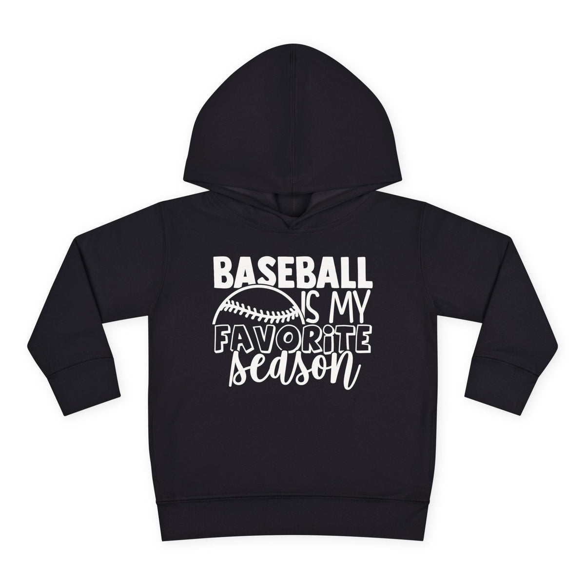 Baseball Is My Favorite Season Toddler Hoodie