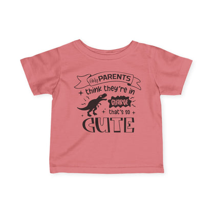 My Parents Think They're In Charge That's So Cute Infant Soft T-Shirt