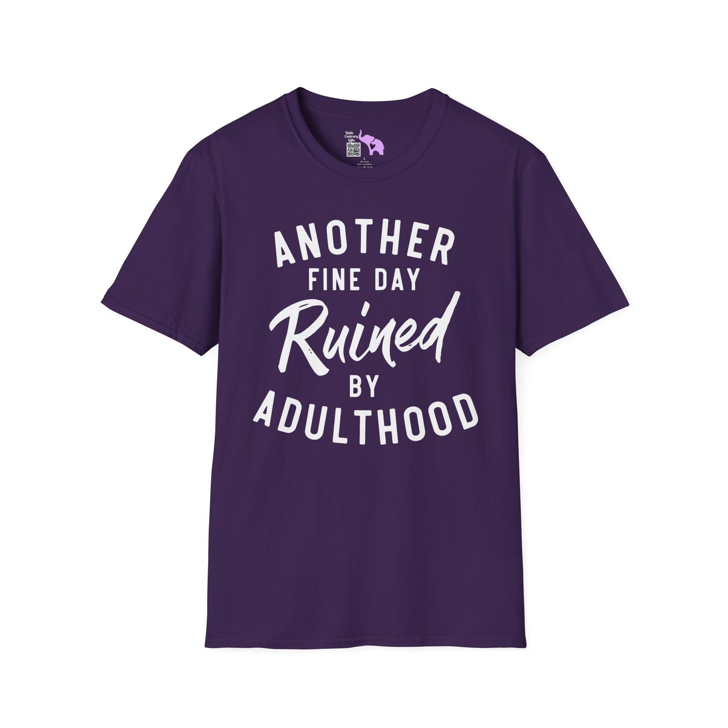 Another Fine Day Ruined By Adulthood Adult T-shirt
