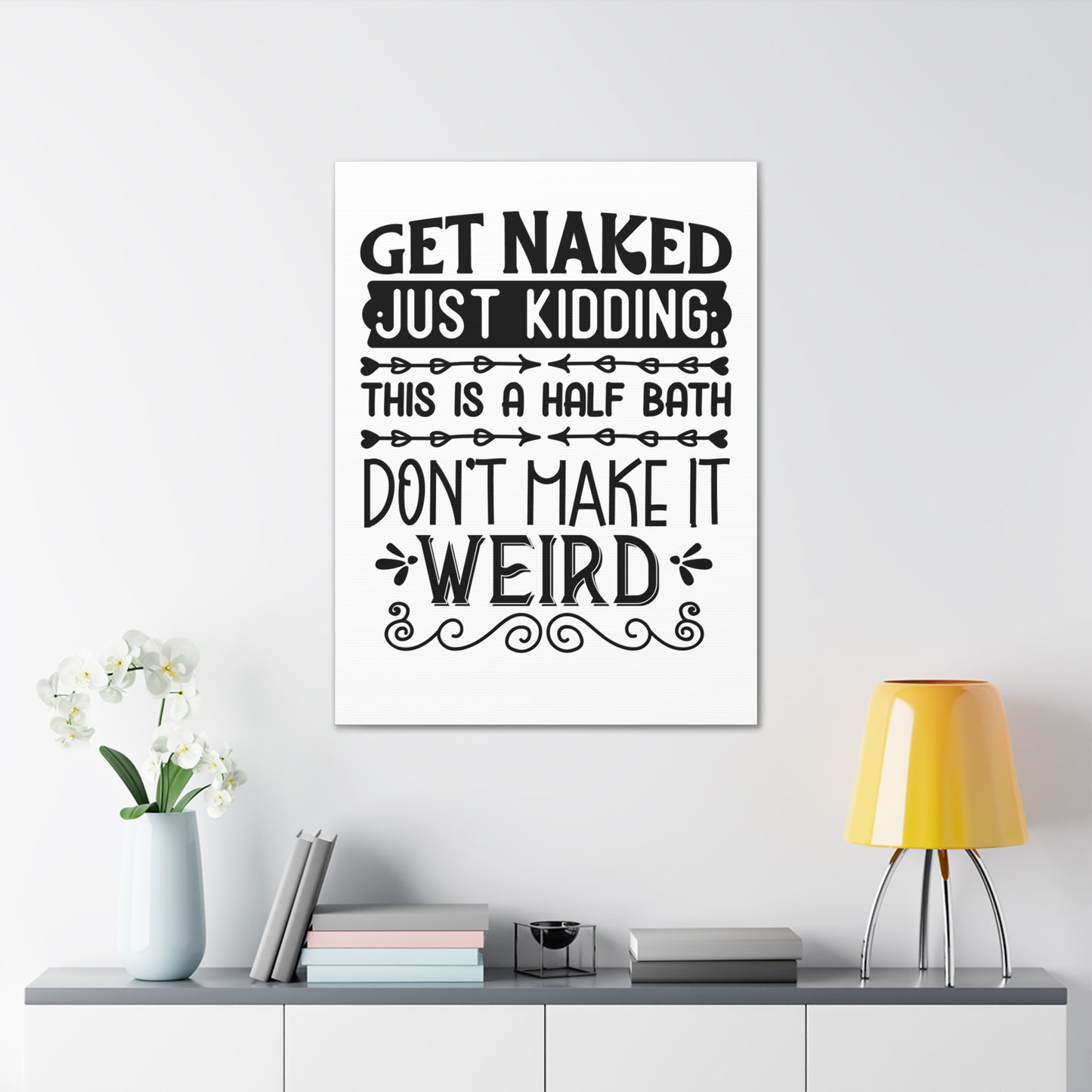 Get Naked Just Kidding This Is A Half Bath... Canvas Vertical Wraps w/o Frame