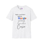 I was born before Google but at least I can write in Cursive Tshirt