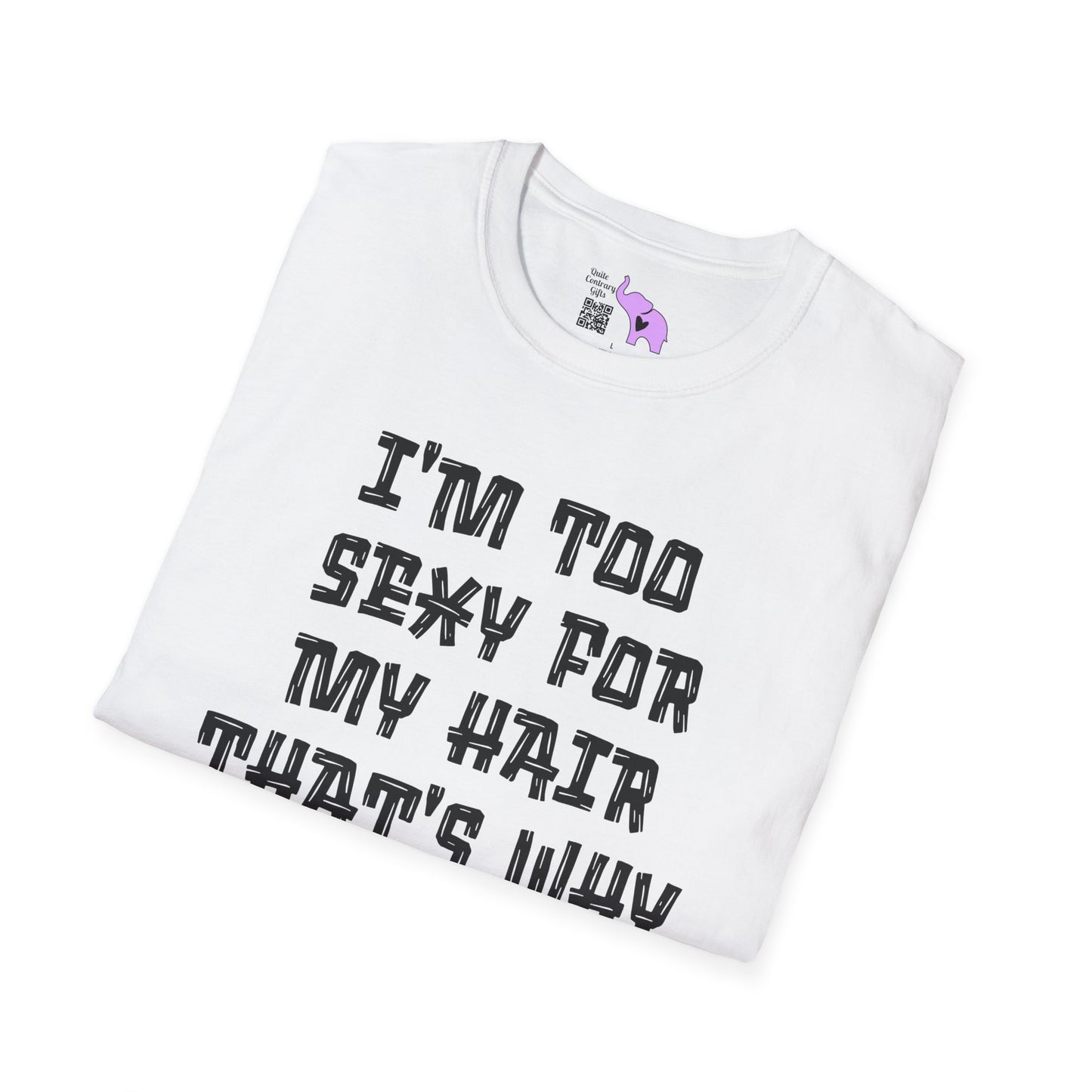 I'm Too Sexy For My Hair That's Why It's Not There Adult T-shirt
