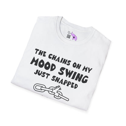 The Chains On My Mood Swing Just Snapped...Run Adult T-shirt