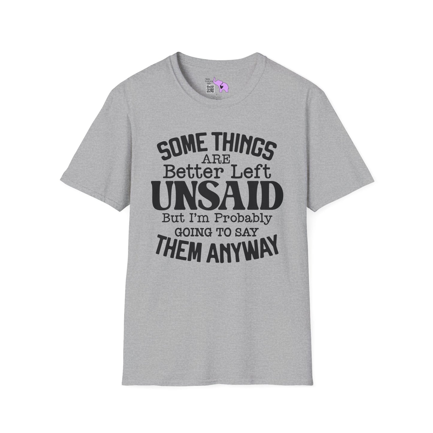 Some Things Are Better Left Unsaid, But... Adult T-shirt