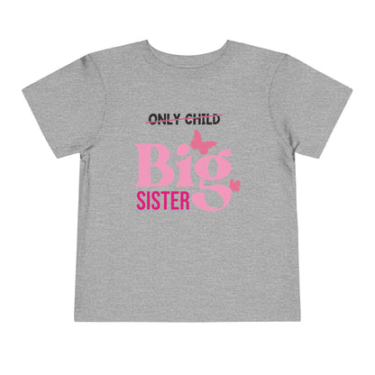Promoted to Big Sister from Only Child Toddler Tee