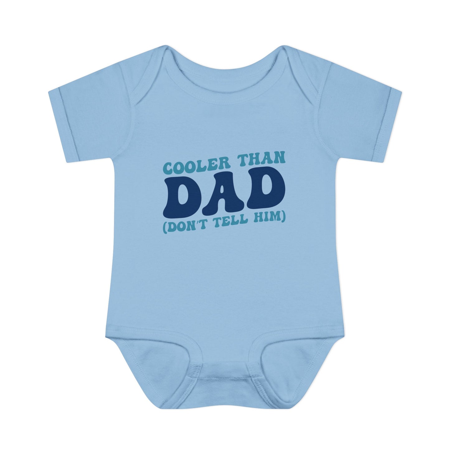 Cooler Than Dad (Don't Tell Him) Infant Baby Rib Bodysuit