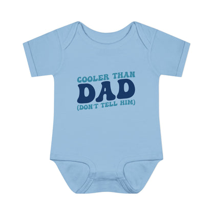 Cooler Than Dad (Don't Tell Him) Infant Baby Rib Bodysuit