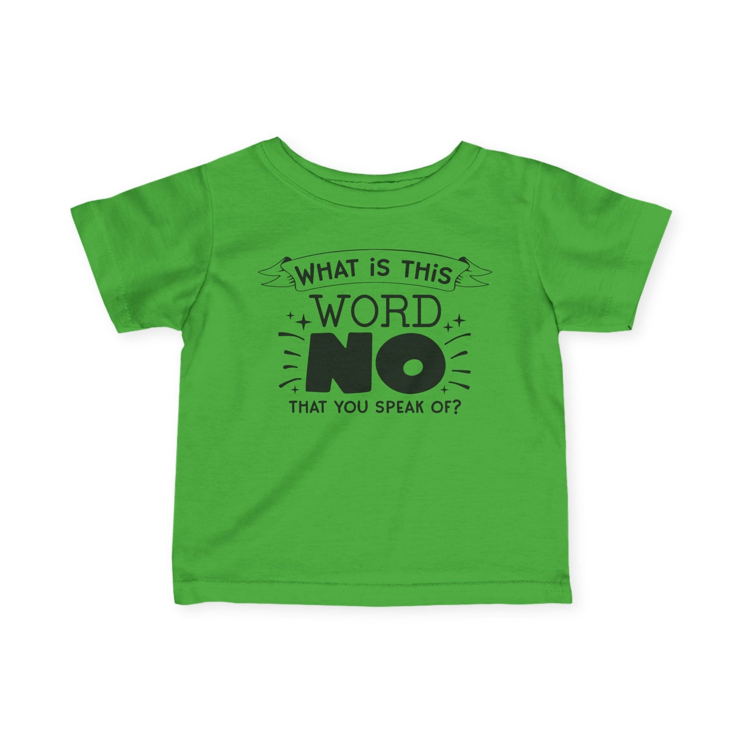 What Is This Word No That You Speak Of Infant Soft T-Shirt