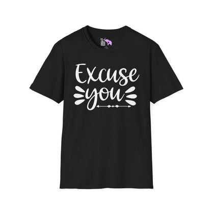 Excuse You Adult T-shirt