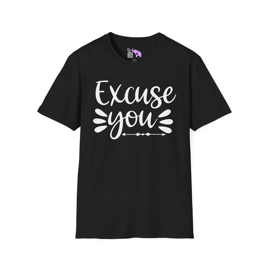 Excuse You Adult T-shirt