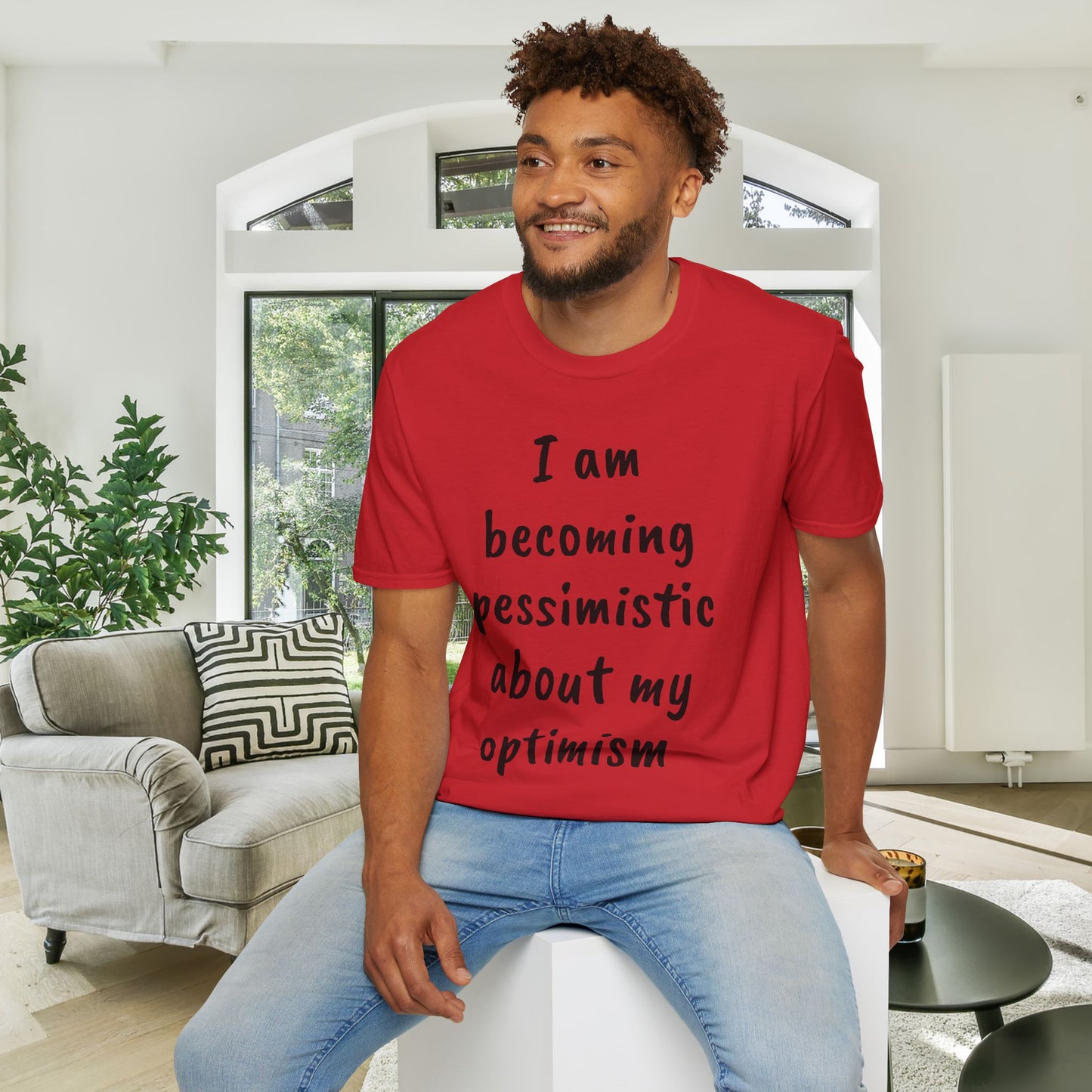 I am Becoming Pessimistic About my Optimism Adult T-shirt