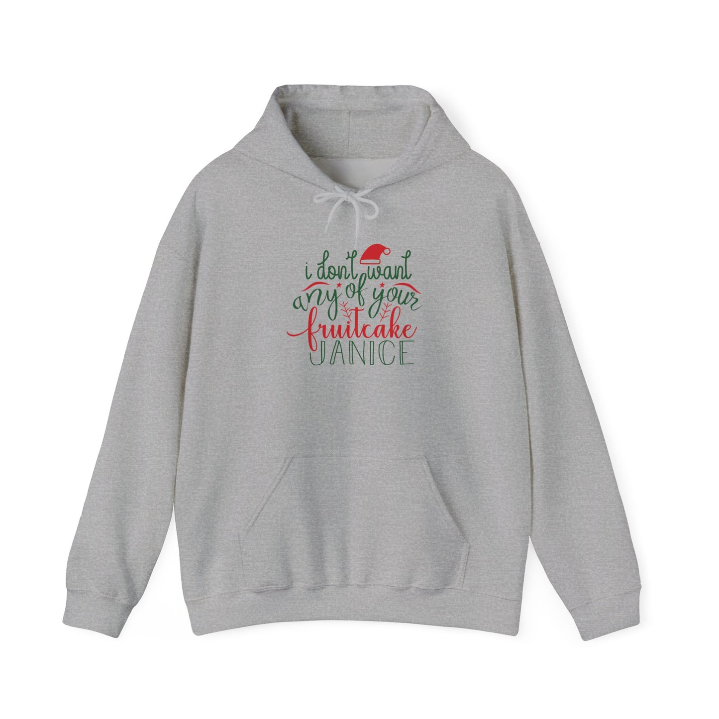 I Don't Want Any Of Your Fruitcake, Janice Heavy Blend™ Hooded Sweatshirt