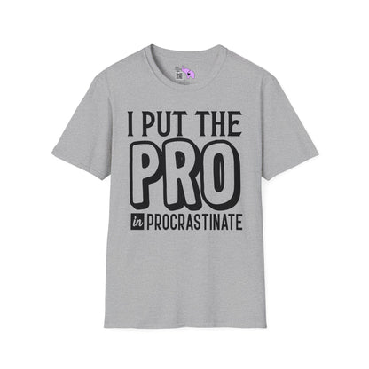 I Put The Pro in Procrastinate T-shirt