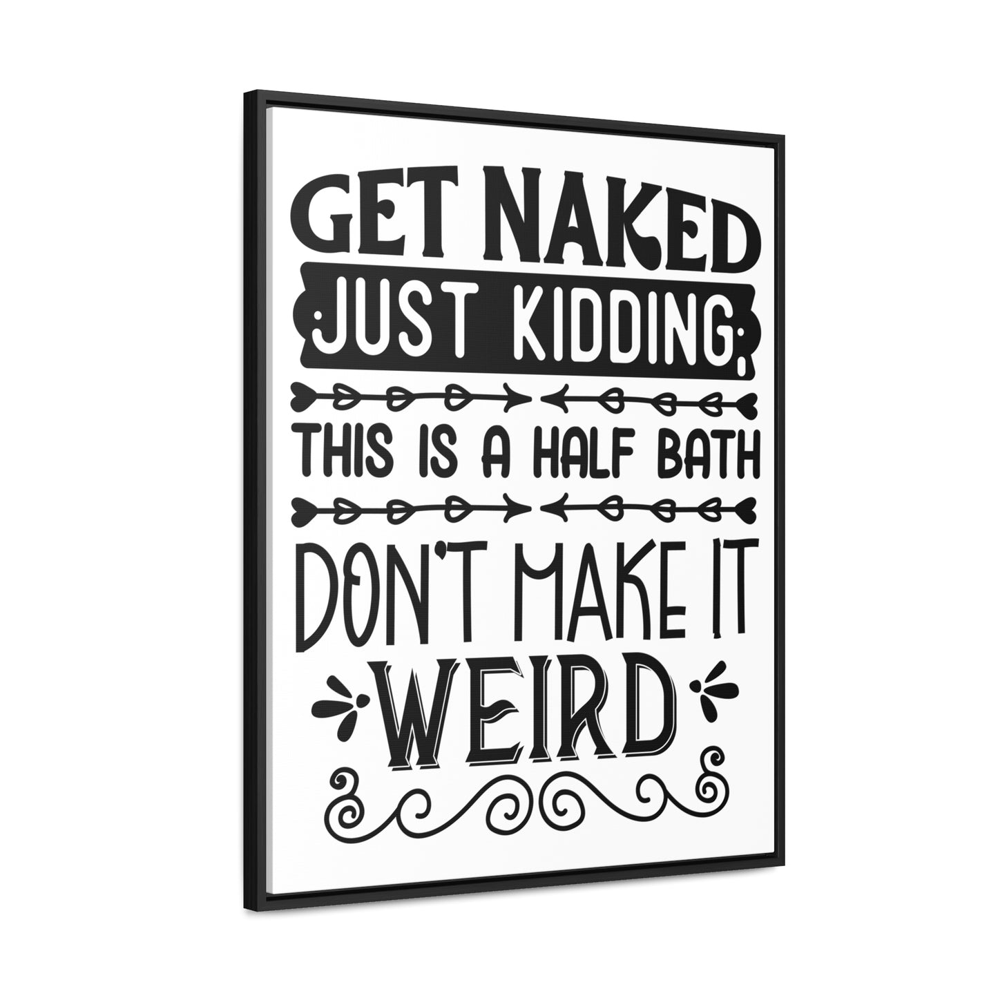 Get Naked Just Kidding Canvas Wraps, Vertical Frame