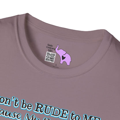 Don't Be Rude To Me... (Rooster) Adult T-shirt