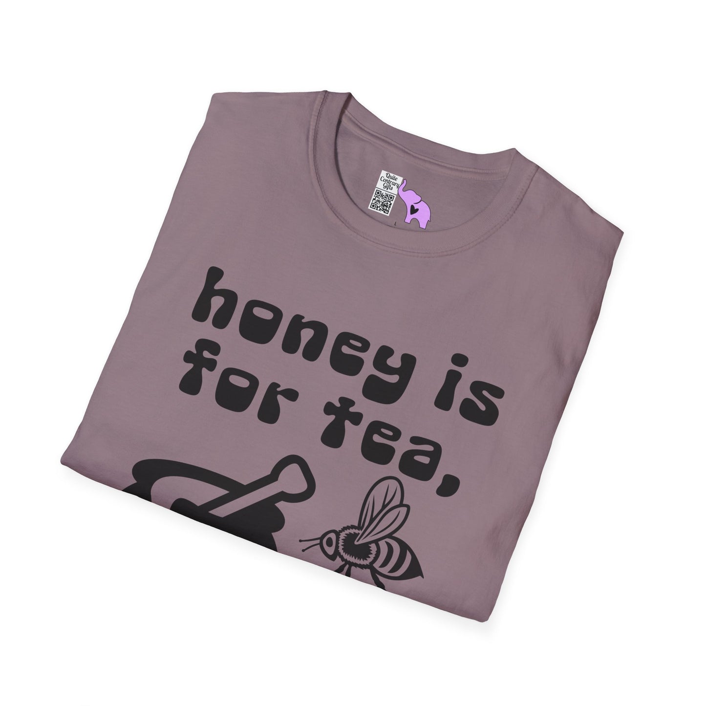 Honey Is For Tea Not Me Adult T-shirt