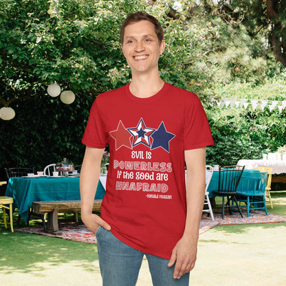 Evil is Powerless if the Good are Unafraid (Stars) Adult T-shirt