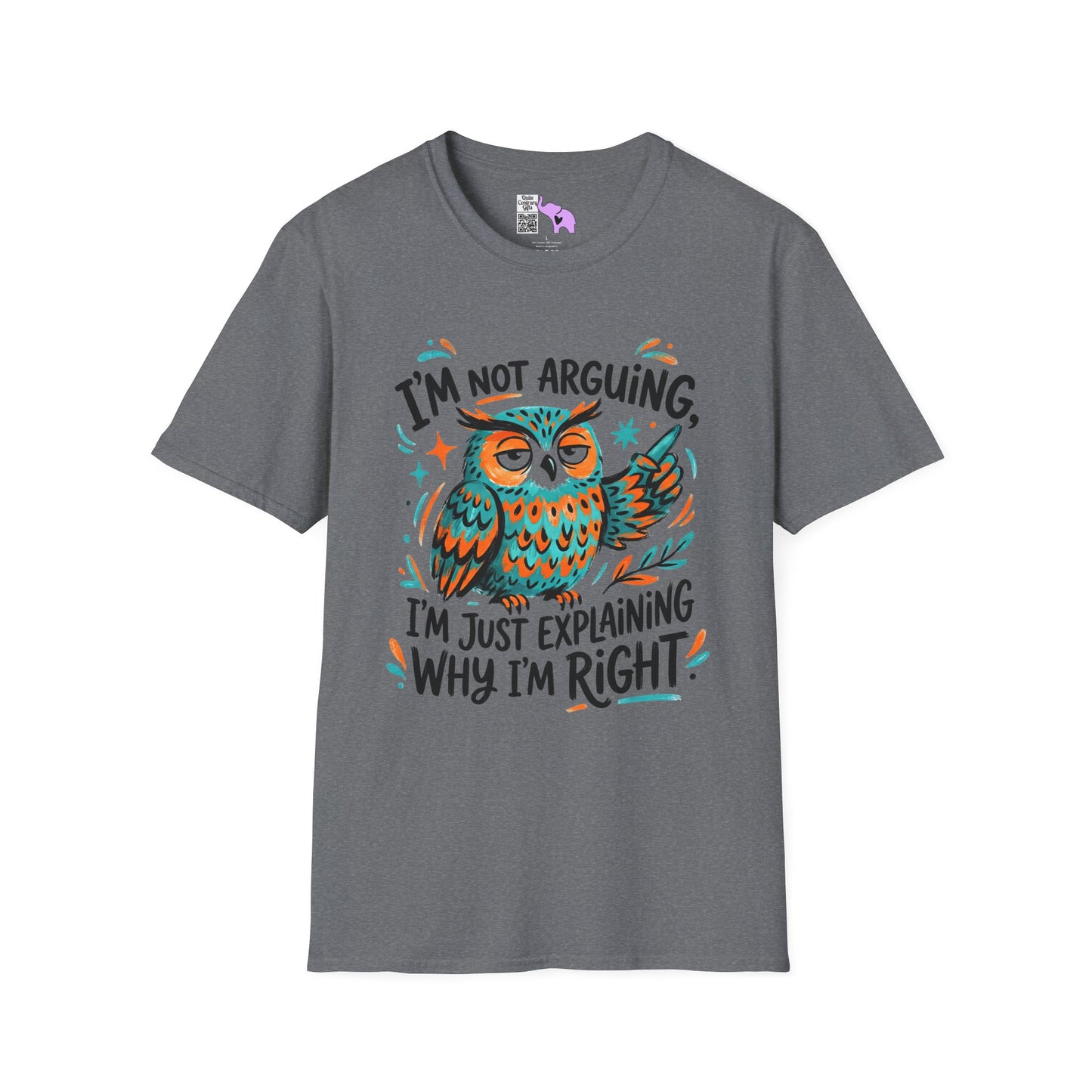 ""I'm Not Arguing I'm Just Explaining Why I'm Right (Owl) Adult T-shirt