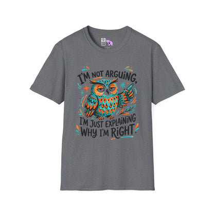 ""I'm Not Arguing I'm Just Explaining Why I'm Right (Owl) Adult T-shirt