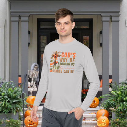 Autumn is Gods Way of Showing Us How Beautiful Change Can Be Adult Long Sleeve Tee